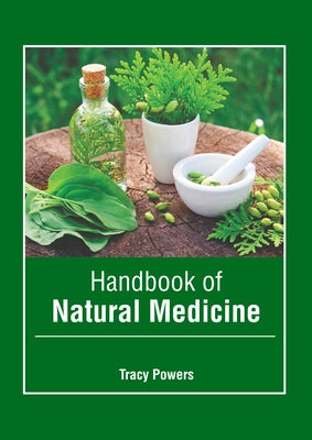 Handbook of Natural Medicine by Powers, Tracy