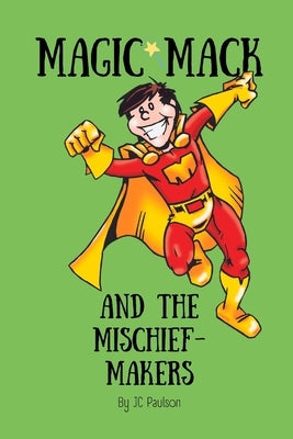 Magic Mack and The Mischief-Makers by Paulson, J. C.