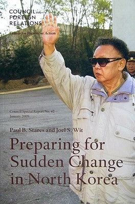 Preparing for Sudden Change in North Korea by Stares, Paul B.