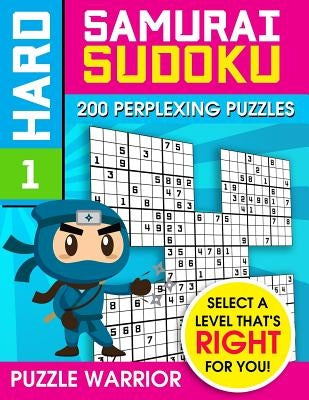 Hard Samurai Sudoku: 200 Perplexing Puzzles by Warrior, Puzzle