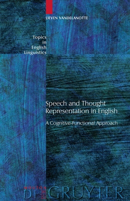 Speech and Thought Representation in English by Vandelanotte, Lieven
