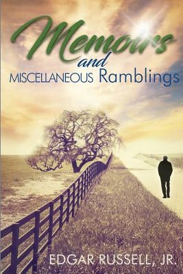 Memoirs and Miscellaneous Ramblings by Russell, Edgar, Jr.
