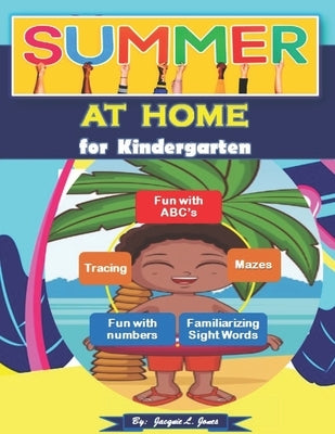 Summer at Home for Kindergarten: A Fun Activity Book with Letters, Numbers, and Beginning Sight Words for Kids 5-7 by Press, Kids Planet