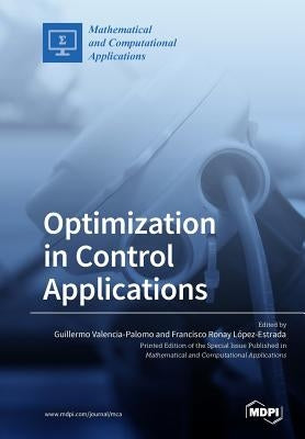 Optimization in Control Applications by Valencia-Palomo, Guillermo