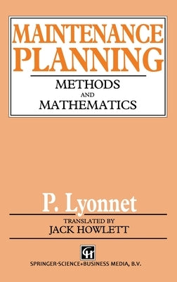 Maintenance Planning: Methods and Mathematics by Lyonnet, P.