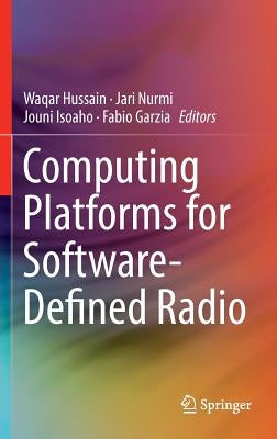 Computing Platforms for Software-Defined Radio by Hussain, Waqar