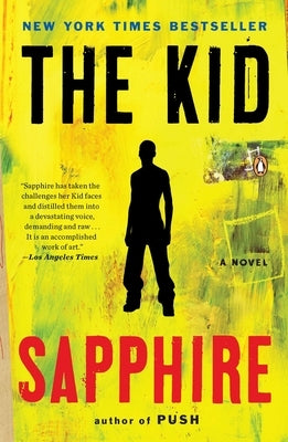 The Kid: The Kid: A Novel by Sapphire