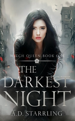 The Darkest Night: Witch Queen Book 1 by Starrling, A. D.