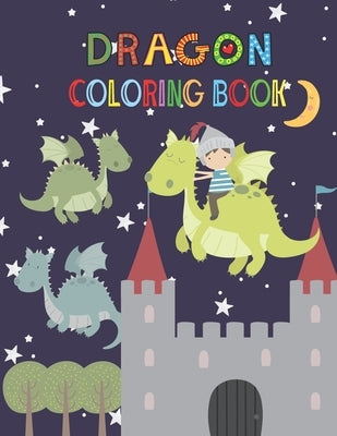 Dragon Coloring Book: Activity book for kids ages 3-8, to improve child's pencil grip with a lot of fun by Publishing, Happy 3. Pigs