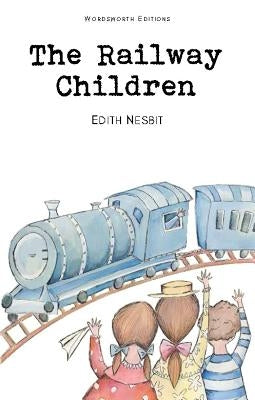 The Railway Children by Nesbit, E.