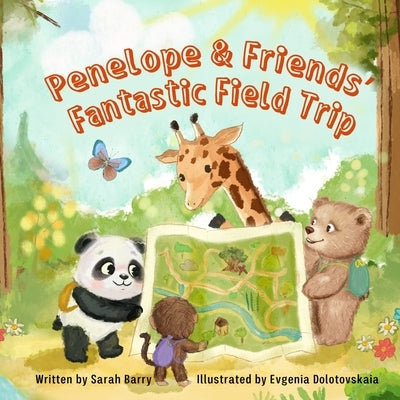 Penelope & Friends' Fantastic Field Trip by Dolotovskaia, Evgenia