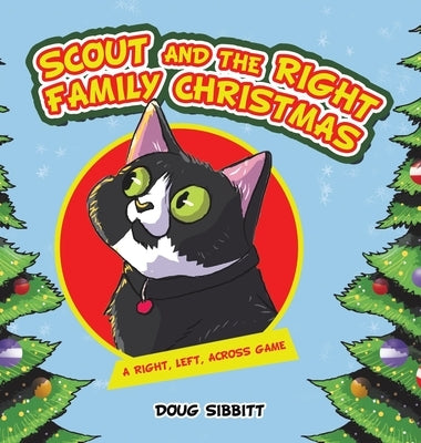 Scout and the Right Family Christmas: A Right, Left, Across Game by Sibbitt, Doug