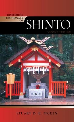 Historical Dictionary of Shinto, 2nd Edition by Picken, Stuart D. B.