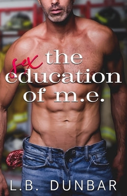 The Sex Education of M.E. by Dunbar, L. B.