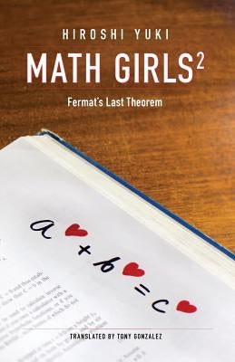 Math Girls 2: Fermat's Last Theorem by Yuki, Hiroshi