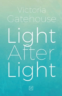 Light After Light by Gatehouse, Victoria