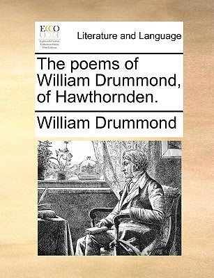 The Poems of William Drummond, of Hawthornden. by Drummond, William