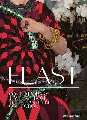 Feast: Contemporary Jewelry from the Susan Beech Collection by Cummins, Susan