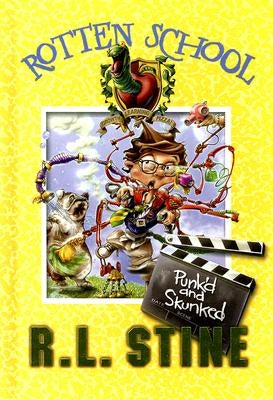 Rotten School #11: Punk'd and Skunked by Stine, R. L.