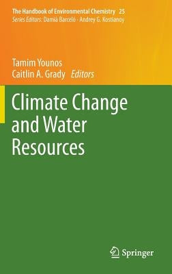 Climate Change and Water Resources by Younos, Tamim