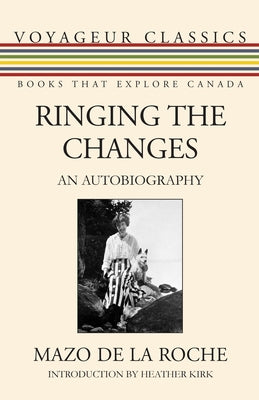 Ringing the Changes: An Autobiography by de la Roche, Mazo
