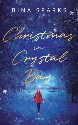 Christmas in Crystal Bay: English Edition by Sparks, Bina