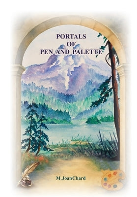 Portals of Pen and Palette by Chard, M. Joan