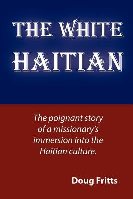 The White Haitian by Fritts, Doug