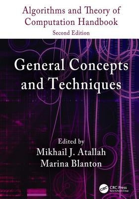 Algorithms and Theory of Computation Handbook, Volume 1: General Concepts and Techniques by Atallah, Mikhail J.