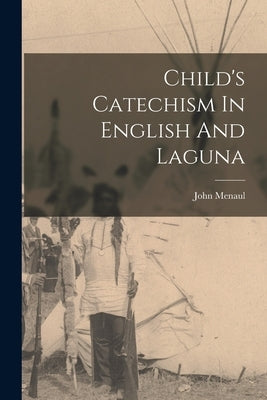Child's Catechism In English And Laguna by Menaul, John