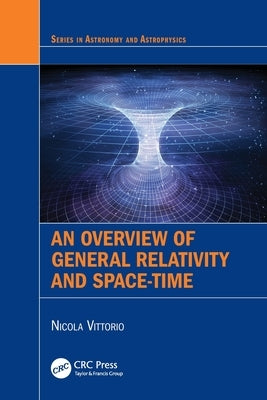 An Overview of General Relativity and Space-Time by Vittorio, Nicola