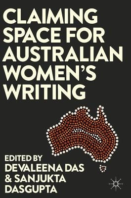 Claiming Space for Australian Women's Writing by Das, Devaleena