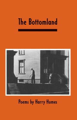The Bottomland: Poems by Humes, Harry