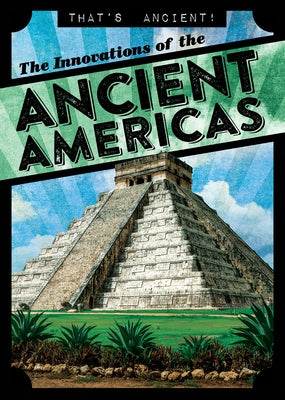 The Innovations of the Ancient Americas by Levy, Janey