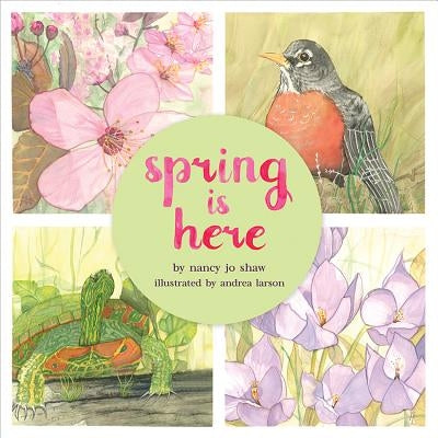 Spring Is Here by Shaw, Nancy Jo