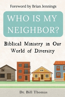 Who is My Neighbor? by Thomas, Bill