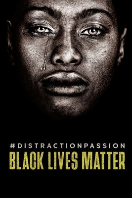 #DistractionPassion: Black Lives Matter by Ormsby, Robert