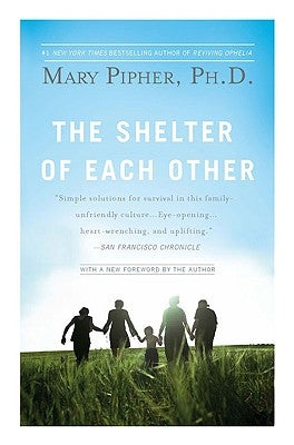 The Shelter of Each Other by Pipher, Mary