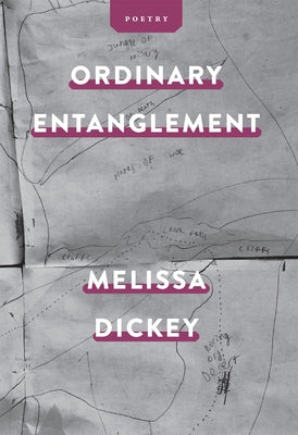Ordinary Entanglement by Dickey, Melissa