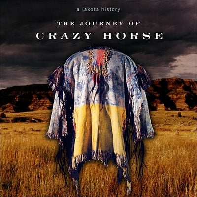 The Journey of Crazy Horse Lib/E: A Lakota History by Marshall, Joseph M.