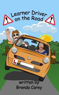 Learner Driver on the Road by Carey, Brenda