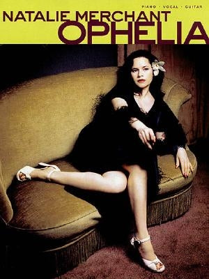 Natalie Merchant - Ophelia by Merchant, Natalie
