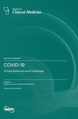 Covid-19: Clinical Advances and Challenges by Arora, Shitij