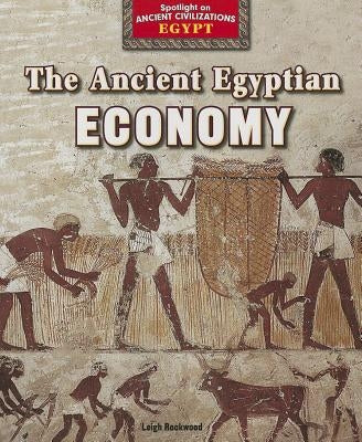 The Ancient Egyptian Economy by Rockwood, Leigh