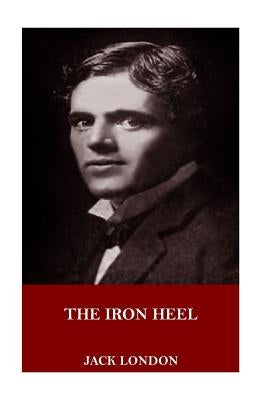 The Iron Heel by London, Jack