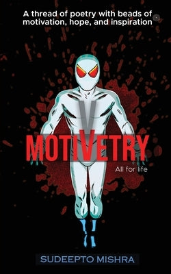 Motivetry: All for Life by Mishra, Sudeepto