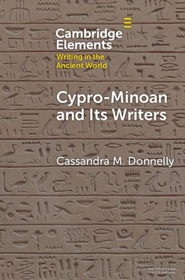 Cypro-Minoan and Its Writers by Donnelly, Cassandra M.