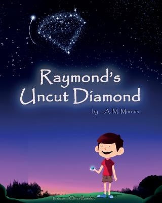 Raymond's Uncut Diamond: Children's Picture Book On Self Esteem and Self Confidence by Bundoc, Oliver