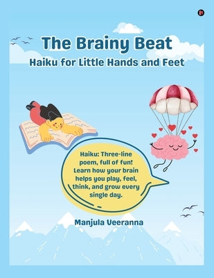 The Brainy Beat: Haiku for Little Hands and Feet by Manjula Veeranna