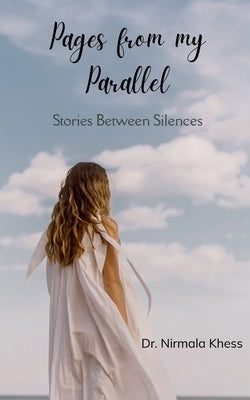 Pages from my Parallel Stories between Silences by Khess, Nirmala